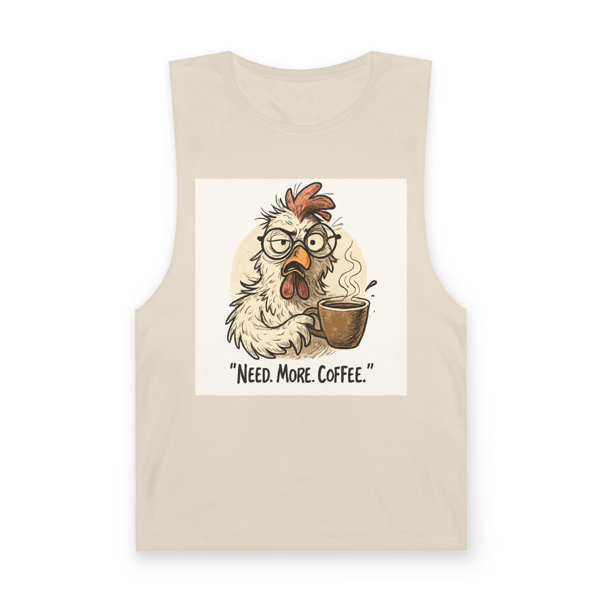 Coffee Chicken Tank Top — “Need. More. Coffee.” Funny Morning Graphic Tee