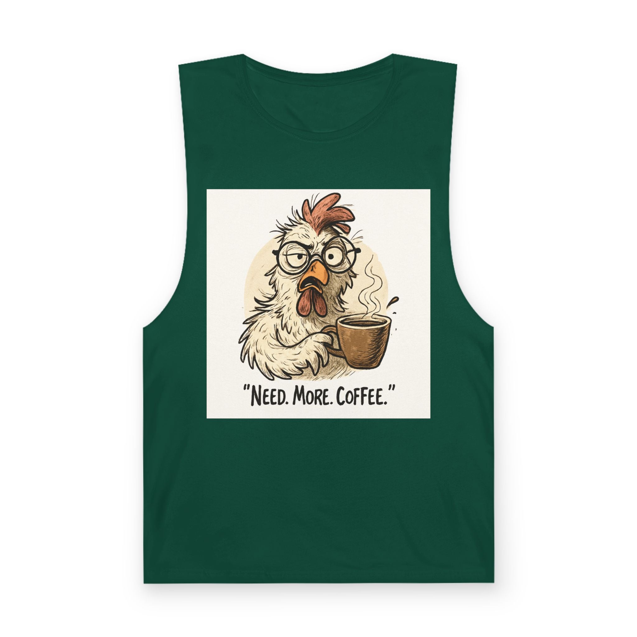 Coffee Chicken Tank Top — “Need. More. Coffee.” Funny Morning Graphic Tee