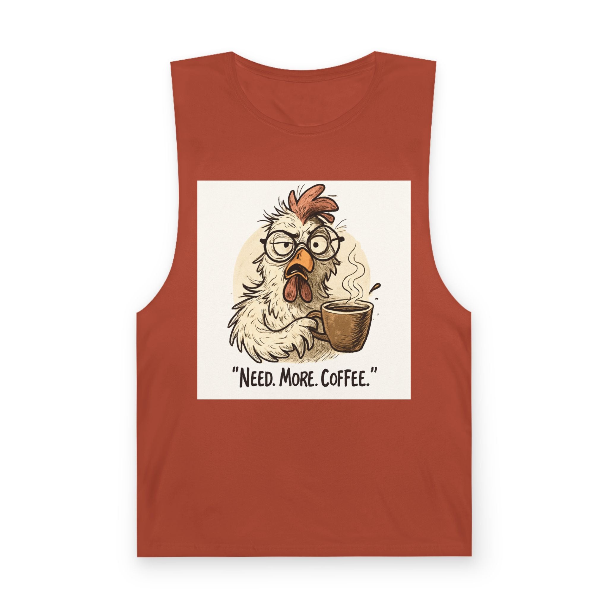 Coffee Chicken Tank Top — “Need. More. Coffee.” Funny Morning Graphic Tee