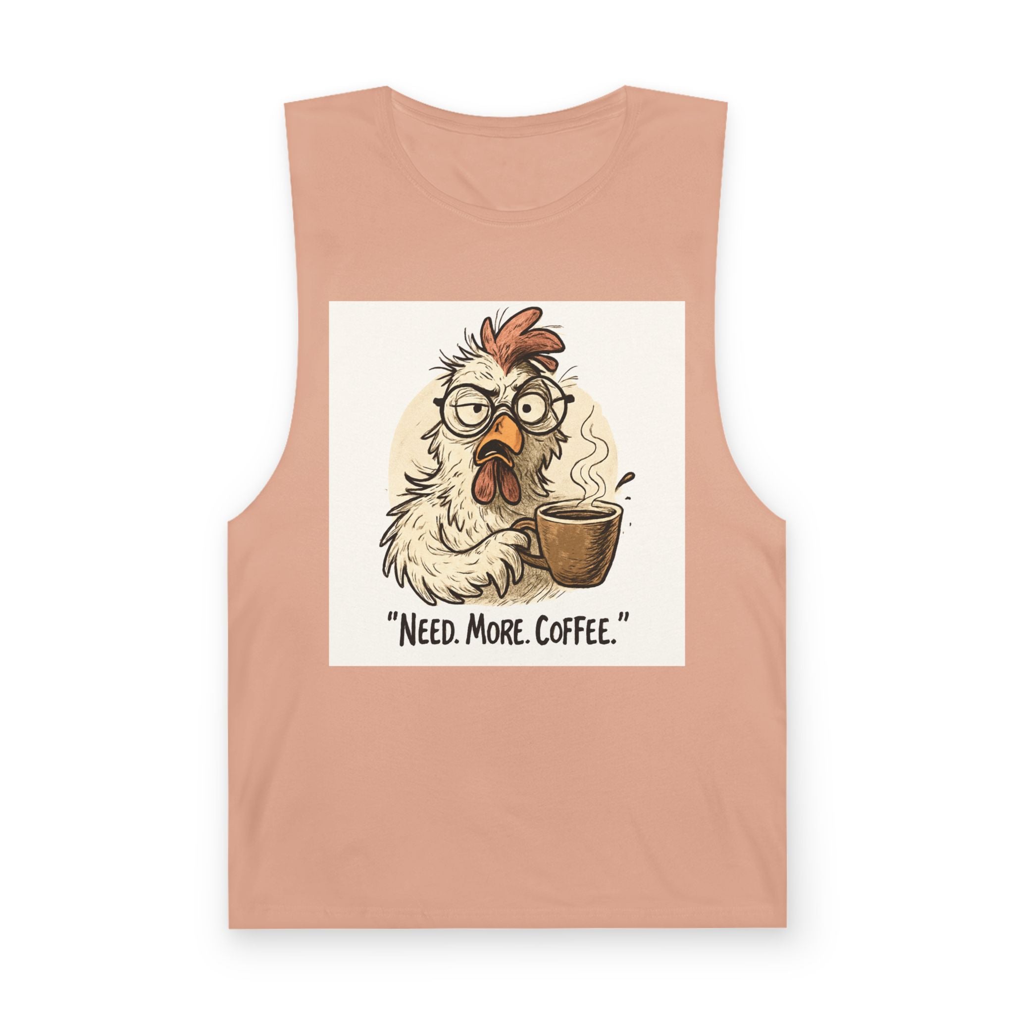 Coffee Chicken Tank Top — “Need. More. Coffee.” Funny Morning Graphic Tee