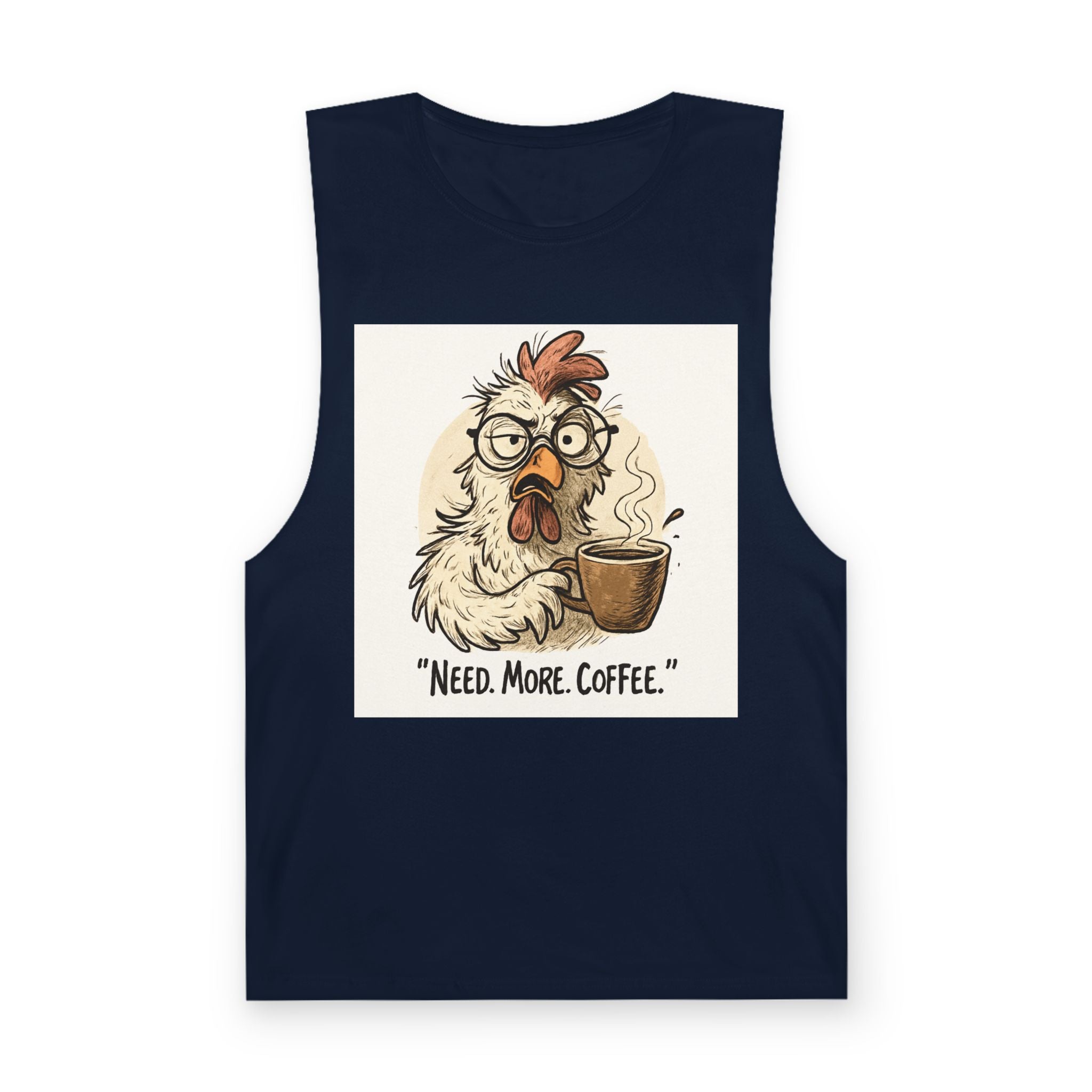 Coffee Chicken Tank Top — “Need. More. Coffee.” Funny Morning Graphic Tee